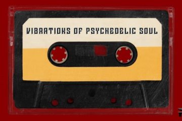 Vibrations of… Psychedelic Soul